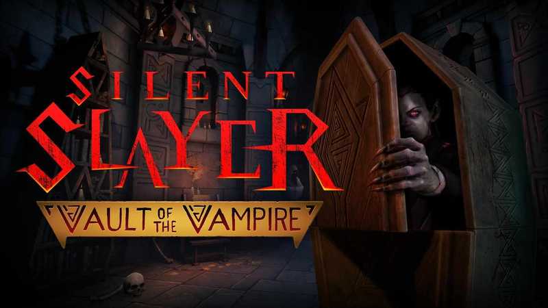 Silent Slayer- Vault of the Vampire