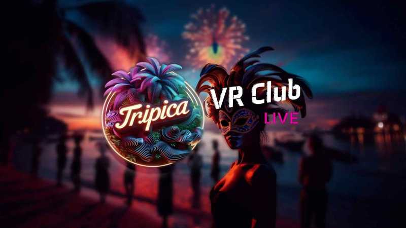 VR Club Live- Tripica