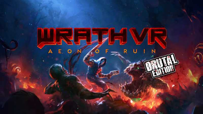 WRATH Aeon of Ruin VR - Brutal Edition