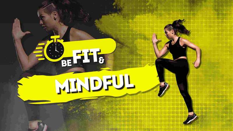 Be Fit & Mindful