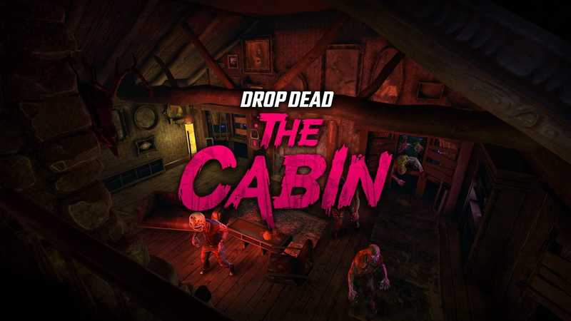 Drop Dead- The Cabin