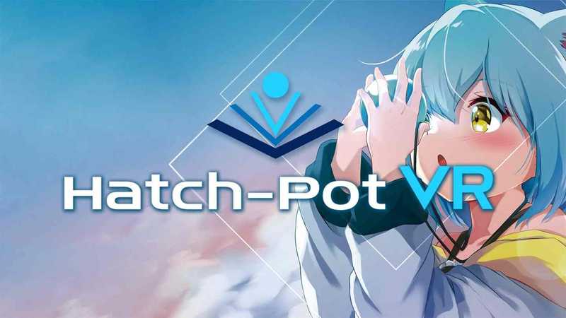 Hatch-Pot VR