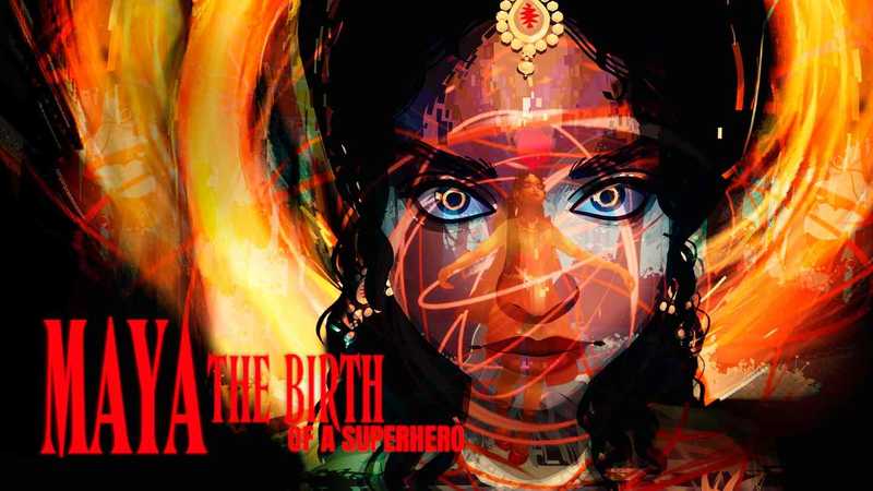 MAYA The Birth of a Superhero