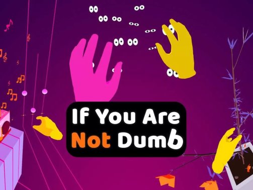 If You Are Not Dumb Oculus Meta Quest VR game<span class="mi-jiaobiao" style="background-color: #74a607;">Puzzle Free</span>