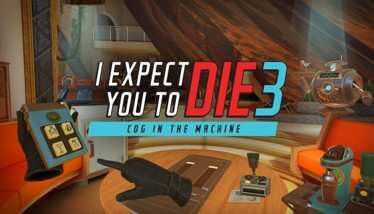 I Expect You To Die 3 Cog in the Machine Oculus Meta Quest VR Game<span class="mi-jiaobiao" style="background-color: #ff0000;">I VIP</span>